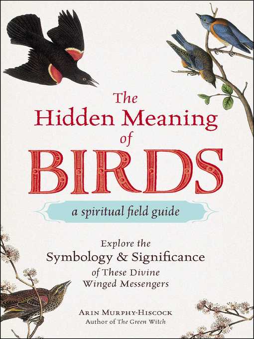 Upplýsingar um The Hidden Meaning of Birds—A Spiritual Field Guide eftir Arin Murphy-Hiscock - Biðlisti
